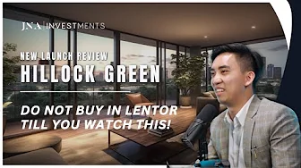 Hillock Green | Do not buy Lentor Hills before watching!