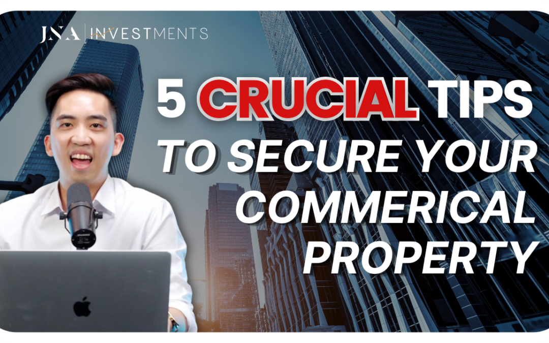 5 Crucial Tips to Secure Your Commercial Property - Perfect for Beginners and Seasoned Investors